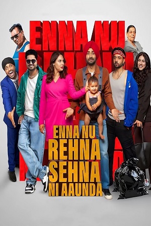 Enna Nu Rehna Sehna Ni Aaunda (2025) Punjabi Pre-DVD 480p - 720p - 1080p Full Movie poster