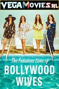 Fabulous Lives of Bollywood Wives (Season 1-2) Hindi Complete Netflix WEB Series 480p - 720p HDRip poster