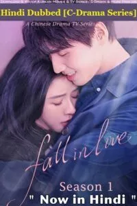 Fall In Love (Season 1) [01-25 Episode Added !] Hindi Dubbed (ORG) MXPlayer WEB Series 480p - 720p WEB-DL poster