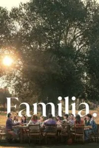 Familia (2023) NF WEB-DL Multi Audio {Hindi-English-Spanish} 480p - 720p - 1080p poster