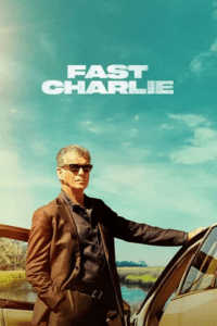 Fast Charlie (2023) BluRay Dual Audio {Hindi-English} 480p - 720p - 1080p poster
