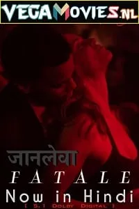 [18+] Fatale (2020) Dual Audio {Hindi-English} 480p - 720p - 1080p poster