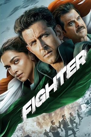 Fighter (2024) Hindi Full Movie NF WEB-DL DD5.1 480p - 720p - 1080p - [60FPS] poster