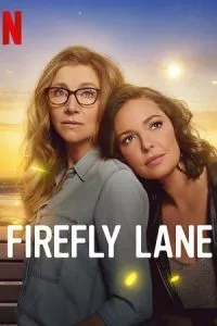Firefly Lane (Season 1 – 2) [Part 2 Added] Dual Audio {Hindi-English} Netflix Original Series 480p - 720p WEB-DL poster