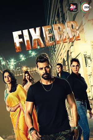 [18+] Fixerr (2019) Season 1 Hindi Complete ZEE5 Originals WEB Series 480p - 720p HDRip poster