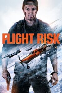 Flight Risk (2025) Blu-Ray Dual Audio {Hindi-English} 480p - 720p - 1080p poster