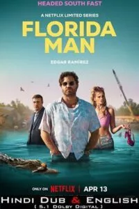 Florida Man – Netflix Original (2023) Season 1 Dual Audio {Hindi-English} 480p - 720p - 1080p WEB-DL poster