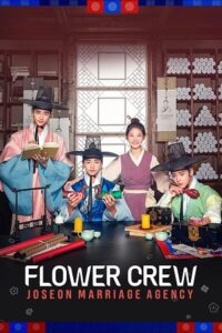 Flower Crew Joseon Marriage Agency – Season 1 NetFlix Original (2025) Dual Audio {Hindi-Korean} WEB Series 480p - 720p - 1080p WEB-DL poster