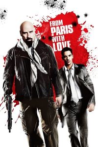 From Paris with Love (2010) Blu-Ray Dual Audio {Hindi-English} 480p - 720p - 1080p] poster