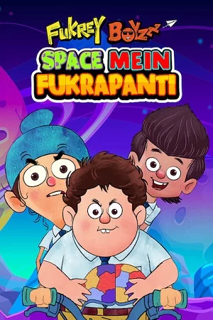 Fukrey Boyzzz Space Mein Fukrapanti (2020) Hindi Full Movie WEB-DL 480p - 720p - 1080p poster
