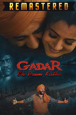 Gadar – Ek Prem Katha (2001) Hindi Remastered ZEE5 WEB-DL 480p - 720p - 1080p 2160p 4K poster
