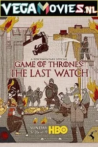 Game of Thrones: The Last Watch (2019) {English With Subtitles} 480p - 720p - 1080p poster