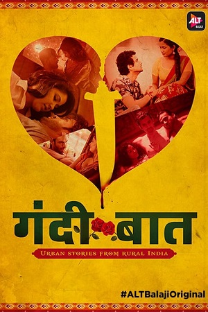 [18+] Gandii Baat (Season 1) Hindi [ALTBalaji] Complete All Episodes Web Series 480p - 720p poster