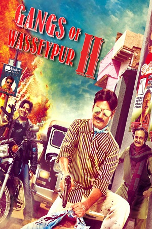 Gangs of Wasseypur Part – 2 (2012) Hindi Full Movie BluRay 480p - 720p - 1080p poster