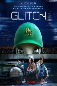 Glitch – Netflix Original (2022) Season 1 Dual Audio {Korean-English} 720p 10Bit WEB-DL poster