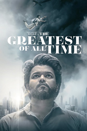 GOAT-The Greatest of All Time (2024) Dual Audio [Hindi ORG. DD5.1 + Tamil] NF WEB-DL 480p - 720p - 1080p poster