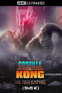 Godzilla x Kong: The New Empire (2024) BluRay {Hindi-English} 480p - 720p - 1080p & 2160p 4K poster