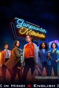 Gunpowder Milkshake (2021) BluRay Dual Audio [Hindi Dubbed (ORG) English] 480p - 720p - 1080p poster