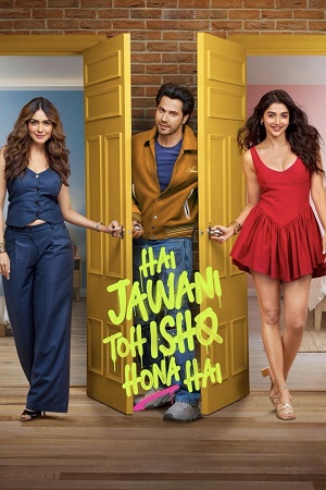 Hai Jawani Toh Ishq Hona Hai (2026) Hindi DD.1 Full Movie ZEE5 WEB-DL 480p - 720p - 1080p - 2160p 4K poster