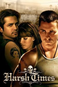 Harsh Times (2005) Dual Audio {Hindi-English} BluRay 480p - 720p - 1080p poster