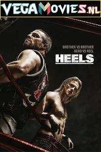 Heels : Season 1 Starz Original [S01E08 Added] English With Subtitles 720p WEB-DL poster