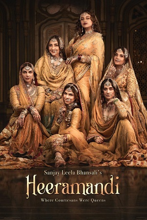 Heeramandi: The Diamond Bazaar (2024) Season 1 Complete [Hindi DD5.1] Netflix Original WEB Series 480p - 720p - 1080p WEB-DL poster