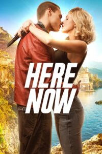 Here Now {Aka} Fino Alla Fine (2024) WEB-DL Dual Audio {Hindi-English} 480p - 720p - 1080p poster