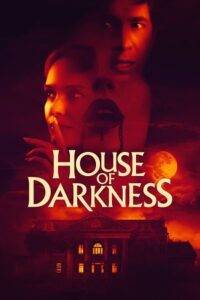 House of Darkness (2022) Dual Audio {Hindi-English} BluRay 480p - 720p - 1080p poster