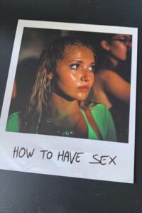 How to Have Sex (2023) WEB-DL {English With Subtitles} Full Movie 480p - 720p - 1080p poster