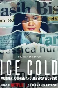 Ice Cold: Murder, Coffee and Jessica Wongso (2023) poster