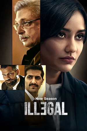 ILLEGAL – Season 3 (2024) Complete [Hindi DD5.1] JioCinema WEB Series 480p - 720p - 1080p WEB-DL poster