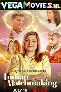 Indian Matchmaking (Season 1) Dual Audio [Hindi + English] Complete Netflix Web Series 480p - 720p poster