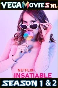Insatiable (Season 1 – 2) Hindi Dubbed Complete Netflix Web Series 720p poster