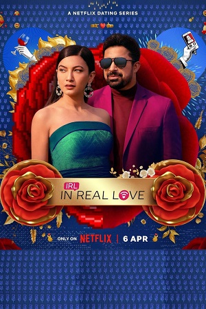 IRL: In Real Love (2023) Season 1 [Hindi DD5.1] Netflix WEB Series 480p - 720p - 1080p WEB-DL poster