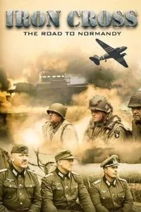 Iron Cross: The Road to Normandy (2022) WEB-DL Dual Audio ORG {Hindi-English} 480p - 720p - 1080p poster