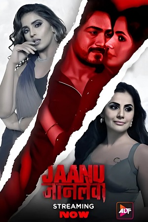 [18+] Jaanu Jaanlewa (Season 1) AltBalaji Original WEB Series 720p WEB-DL poster
