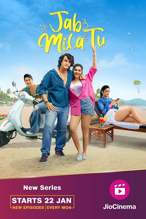 Jab Mila Tu – JioCinema (2024) Hindi S01 Complete WEB Series 720p - 1080p WEB-DL poster