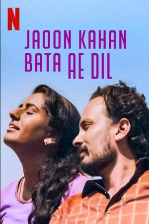 [18+] Jaoun Kahan Bata Ae Dil (2018) Netflix WEB-DL {Hindi DD5.1} Full Movie 480p - 720p - 1080p poster