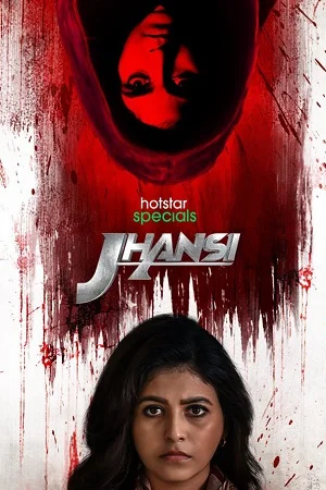 Jhansi (Season 1 – 2) [Hindi & Multi Audio] Hotstar Special Complete Series 480p - 720p - 1080p WEB-DL poster
