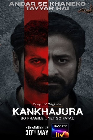 Kankhajura (Season 1) Hindi SonyLIV Original Complete Web Series 480p - 720p - 1080p & 4K 2160p WEB-DL poster