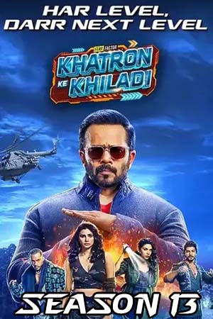 Khatron Ke Khiladi (Season 13) [E27 Added] Hindi Reality Show 480p - 720p - 1080p WEB-DL poster