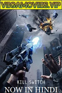 Kill Switch (2017) Dual Audio {Hindi-English} 480p - 720p poster