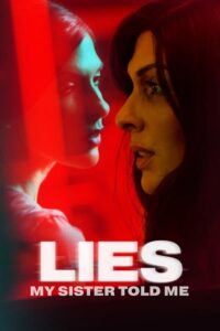 Lies My Sister Told Me (2022) WEB-DL Dual Audio {Hindi-English} 480p - 720p - 1080p poster