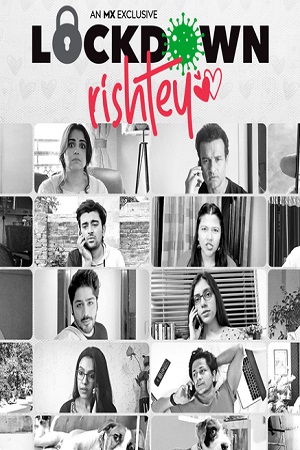 Lockdown Rishtey (2020) Season 1 Hindi Complete MX Original WEB Series 480p - 720p HDRip poster