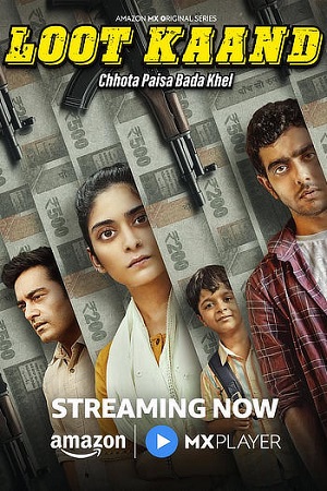 Loot Kaand – Amazon MX Original (2025) Season 1 Hindi Complete WEB Series 480p - 720p - 1080p WEB-DL poster