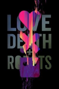 Love, Death & Robots (Season 1 – 4) Dual Audio (Hindi-English) Netflix Series 480p - 720p - 1080p WEB-DL poster