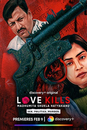 Love Kills: Madhumita Shukla Hatyakand (2023) Hindi [Episode 5 Added] Discovery+ WEB-Series 480p - 720p WEB-DL poster