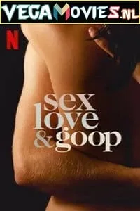 [18+] Netflix Sex Love & Goop (2021) poster