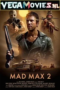 Mad Max 2: The Road Warrior (1981) Dual Audio {Hindi-English} 480p - 720p - 1080p poster