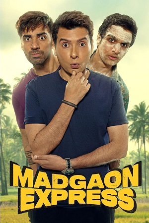 Madgaon Express (2024) AMZN WEB-DL {Hindi DD5.1} Full Movie 480p - 720p - 1080p poster